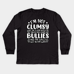 Funny I’m Not Clumsy Just The Floor Hates Me Sarcastic Kids Long Sleeve T-Shirt